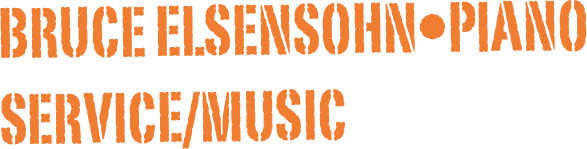 Bruce elsensohn•Piano Service/Music